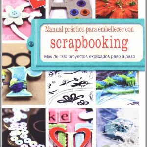 MANUAL PRÁCTICO PARA EMBELLECER CON SCRAPBOOKING